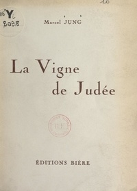 Marcel Jung - La vigne de Judée.