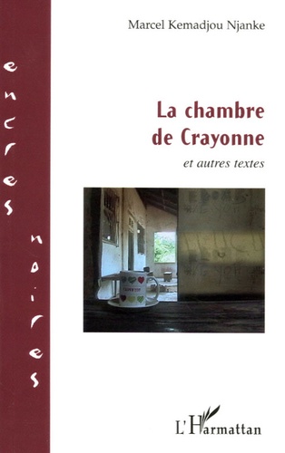 La chambre de Crayonne et autres textes