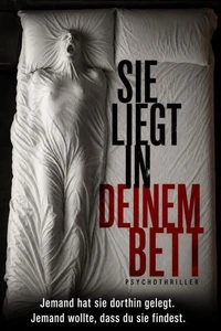 SIE LIEGT IN DEINEM BETT
