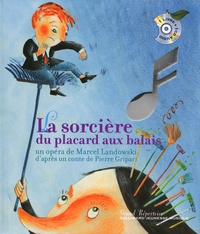 Marcel Landowski et Pierre Gripari - La sorcière du placard aux balais. 1 CD audio