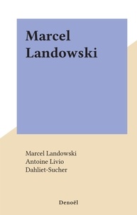 Marcel Landowski et Antoine Livio - Marcel Landowski.