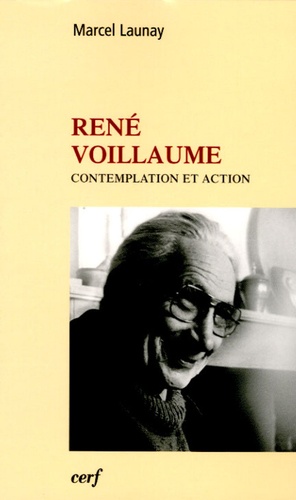 Marcel Launay - René Voillaume - Contemplation et action.