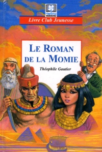Marcel Laverdet et Théophile Gautier - Le roman de la momie.