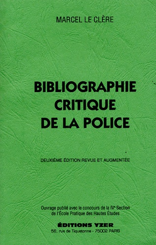 Marcel Le Clère - Bibliographie critique de la police et de son histoire.