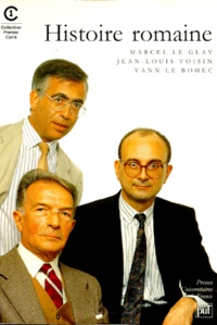 Marcel Le Glay et Jean-Louis Voisin - HISTOIRE ROMAINE. - 5ème édition corrigée 1997.