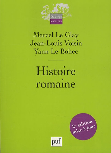 Marcel Le Glay et Jean-Louis Voisin - Histoire romaine.