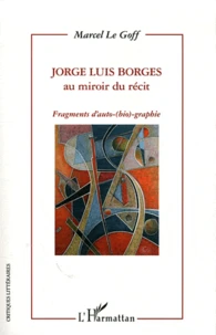 Jorge Luis Borges au miroir du récit