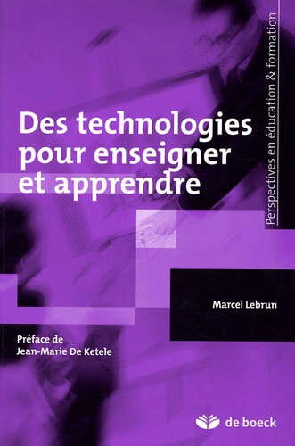 Marcel Lebrun - Des technologies pour enseigner et apprendre.