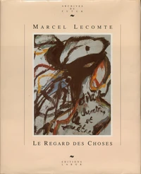 Le regard des choses : choix de chroniques artistiques et de prefaces d'expositions