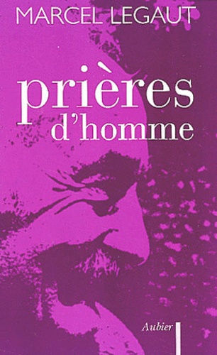 Marcel Légaut - Prieres D'Homme.