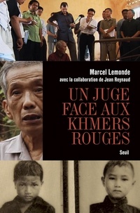 Marcel Lemonde - Un juge face aux Khmers rouges.