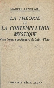 La théorie de la contemplation mystique dans l'œuvre de Richard de Saint-Victor