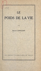 Marcel Lenglart - Le poids de la vie.