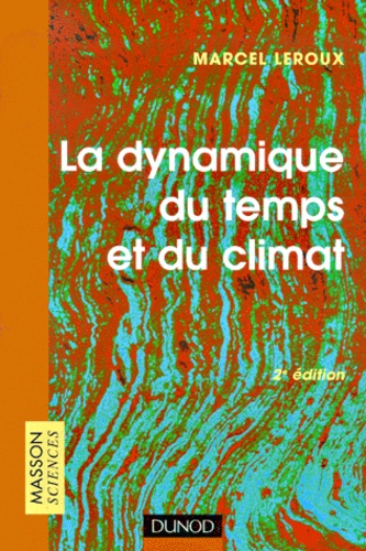 Marcel Leroux - La Dynamique Du Temps Et Du Climat. 2eme Edition.