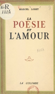 Marcel Lobet - La poésie et l'amour.