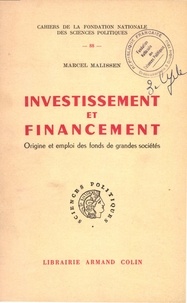 Marcel Malissen - Investissement et financement - Origine et emploi des fonds de grandes sociétés.