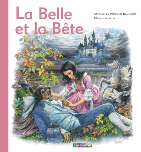 Marcel Marlier et Jeanne-Marie Leprince de Beaumont - La Belle et la Bête.