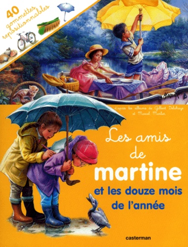 Marcel Marlier et Gilbert Delahaye - Les Amis De Martine Et Les Douze Mois De L'Annee. Avec 40 Gommettes Repositionnables.