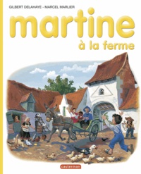 Marcel Marlier et Gilbert Delahaye - Martine à la ferme.
