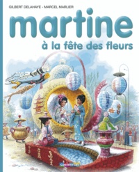 Marcel Marlier et Gilbert Delahaye - Martine à la fête des fleurs.