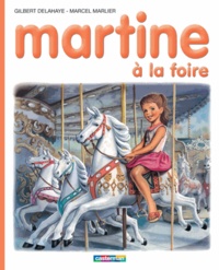 Marcel Marlier et Gilbert Delahaye - Martine A La Foire.