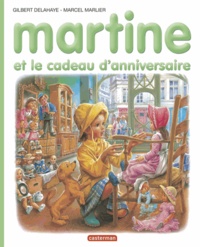 Marcel Marlier et Gilbert Delahaye - Martine Et Le Cadeau D'Anniversaire.