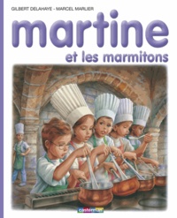Marcel Marlier et Gilbert Delahaye - Martine Et Les Marmitons.