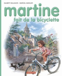 Marcel Marlier et Gilbert Delahaye - Martine fait de la bicyclette.