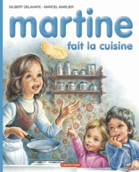 Marcel Marlier et Gilbert Delahaye - Martine Fait La Cuisine.