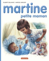 Marcel Marlier et Gilbert Delahaye - Martine petite maman.