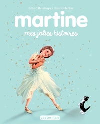 Marcel Marlier et Gilbert Delahaye - Martine - Mes jolies histoires.