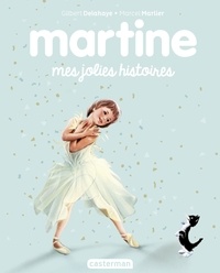 Marcel Marlier et Gilbert Delahaye - Martine - Mes jolies histoires.
