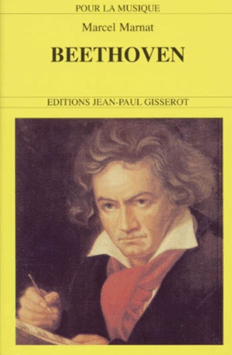 Marcel Marnat - Beethoven, 1770-1827.