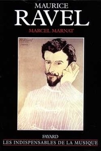 Marcel Marnat - Maurice Ravel.