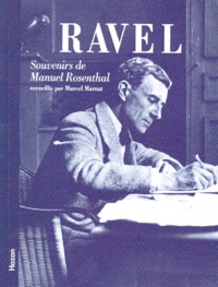 Marcel Marnat - Ravel. Souvenirs De Manuel Rosenthal.