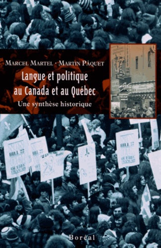Marcel Martel et Martin Pâquet - Langue et politique au Canada et au Québec - Une synthèse historique.