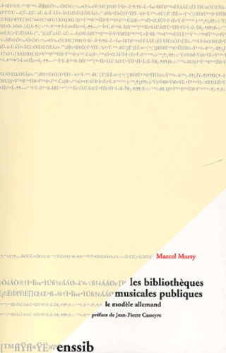 Marcel Marty - Les Bibliotheques Musicales Publiques : Le Modele Allemand (1902-1997).