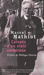 Marcel Mathiot - Carnets d'un vieil amoureux.