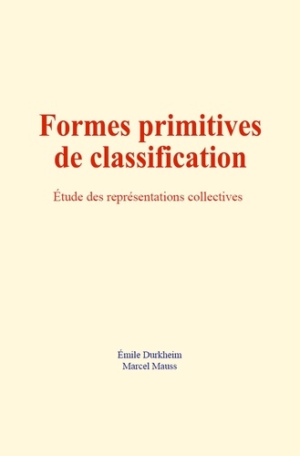 Formes primitives de classification. Étude des représentations collectives