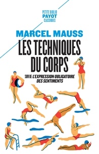 Marcel Mauss - Les techniques du corps - Suivi de L'Expression obligatoire des sentiments.