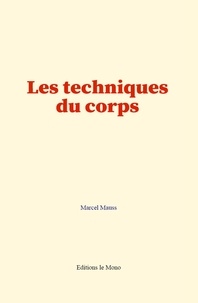 Marcel Mauss - Les techniques du corps.