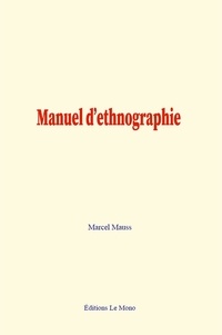Marcel Mauss - Manuel d’ethnographie.