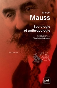 Marcel Mauss et Claude Lévi-Strauss - Sociologie et anthropologie - Précédé de Introduction à l'oeuvre de Marcel Mauss.