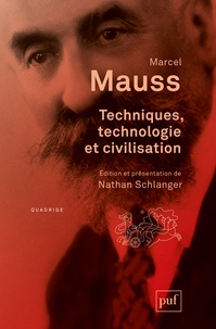 Marcel Mauss et Nathan Schlanger - Techniques, technologie et civilisation.
