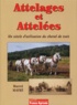 Marcel Mavré - Attelages et Attelées - Un siècle d'utilisation du cheval de trait.