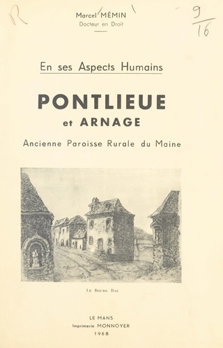 En ses aspects humains : Pontlieue et Arnage. Ancienne paroisse rurale du Maine