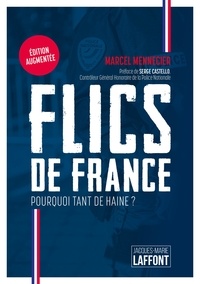 Marcel Mennecier - Flics de France - Pourquoi tant de haine ?.