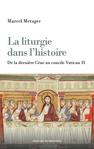 La liturgie dans l'histoire  édition revue et augmentée