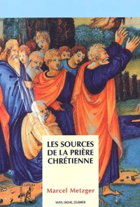 Les Sources De La Priere Chretienne