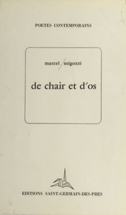 Marcel Migozzi - De chair et d'os.